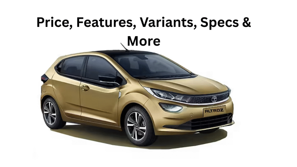 2025 Tata Altroz Facelift Launched in India: Price, Features, Variants, Specs & More
