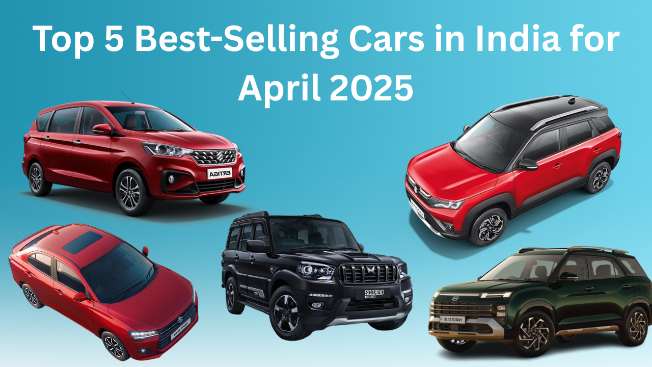 Top 5 Best-Selling Cars in India for April 2025: SUVs and Sedans Dominate the Market