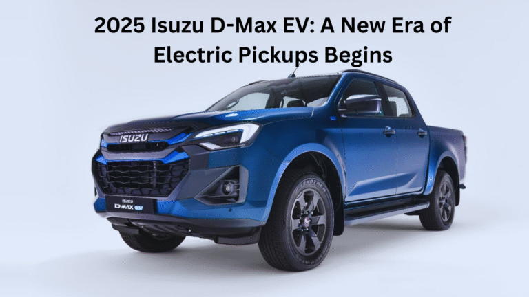 2025 Isuzu D-Max EV: Isuzu’s First Fully Electric Pickup Truck Launches with 4WD, 263 km Range & 3,500 kg Towing